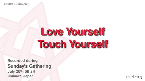 Maitreya Rael: Love Yourself, Touch Yourself (69-07-26)