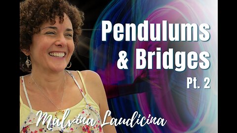 134: Pt. 2 Pendulums and Bridges | Malvina Laudicina on Spirit-Centered Business™