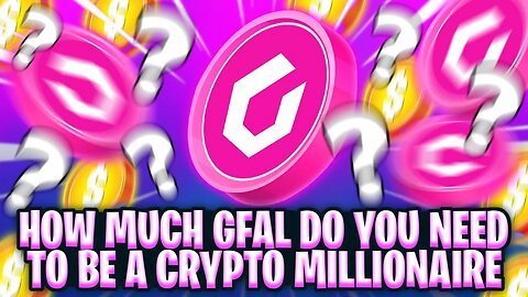 HOW MUCH GFAL DO YOU NEED TO BE A CRYPTO MILLIONAIRE