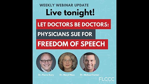 Let Doctors Be Doctors: Physicians Sue for Freedom of Speech: FLCCC Weekly Update (Sep. 20, 2023)