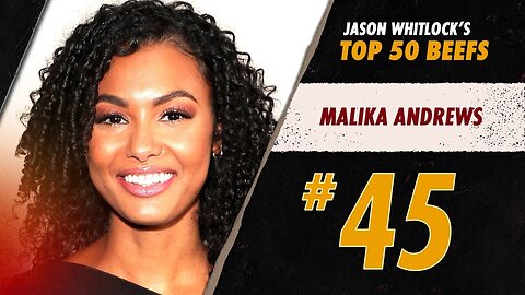 #45 Malika Andrews | Whitlock's Top 50 Media Beefs