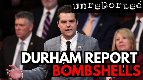 Unreported 46: Durham Report, FBI Whistleblowers, Elections in Turkey, and more