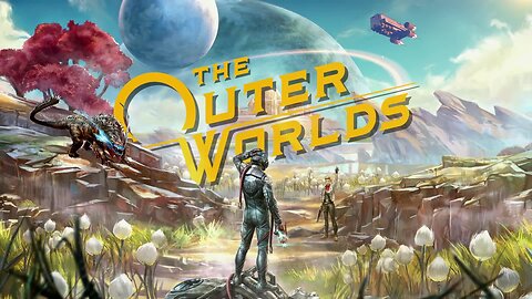 First time Playing The Outer Worlds! | The Outer Worlds