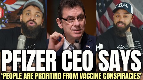 Pfizer CEO Says 'People Are Profiting From Vaccine Conspiracies'