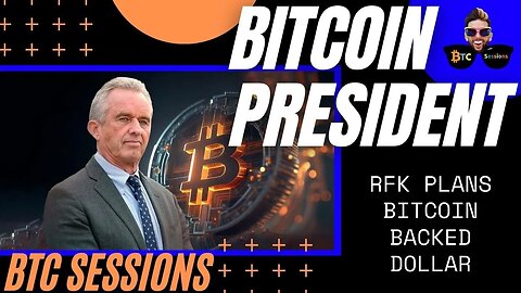 SIMPLY SESSION: RFK's Plan to Introduce a Bitcoin Backed US Dollar