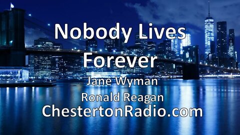 Nobody Lives Forever - Jane Wyman - Ronald Reagan - Film Noir - Lux Radio Theater
