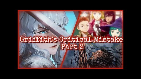 Griffith's Critical Mistake - Part 2