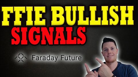 Faraday BULLISH Signals │ What is NEXT for Faraday │ Important Faraday Future Updates