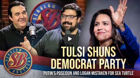 Tulsi Shuns Democrat Party, Putin’s Poseidon and Logan Mistaken for Sea Turtle