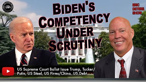 Biden's Competency Under Scrutiny | Eric Deters Show