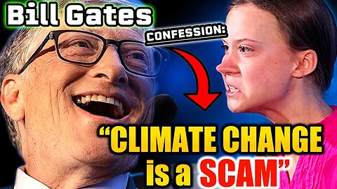 👿💥 Fake Meat Salesman and Genocide Enthusiast Bill Gates is Caught Admitting That "Climate Change" is a Scam