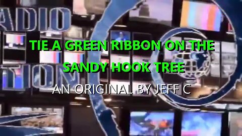 TIE A GREEN RIBBON - SANDY HOOK HOAX - JEFF C