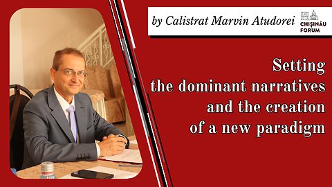 Setting the dominant narratives and the creation of a new paradigm, by Calistrat Marvin Atudorei