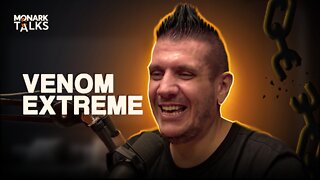 VENOM EXTREME - Monark Talks #01