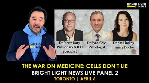 The War on Medicine: Cells Don't Lie -Bright Light News Live Panel 2, Toronto | April 6