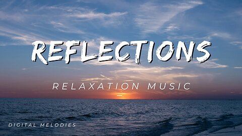 Reflections (quiet relaxing meditation music)
