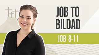 Bible Discovery, Job 8-11 | Job to Bildad - May 3, 2024