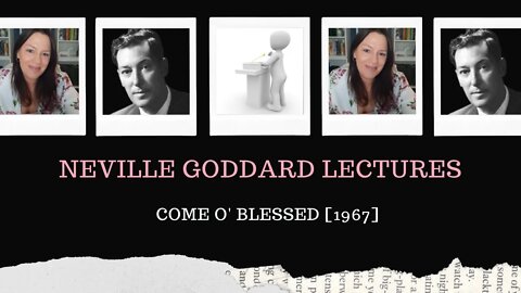 Neville Goddard Lectures l Come O Blessed l Modern Mystic