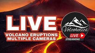 🔴 LIVE: Watch Volcanoes Erupt: Multiple Cameras