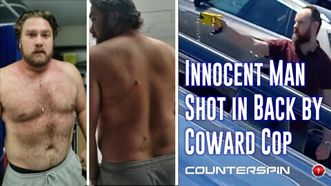 Ep 51: Innocent Man Shot in Back by Coward Cop