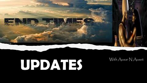LIVE Podcast: End Time Updates with Ausar N Auset