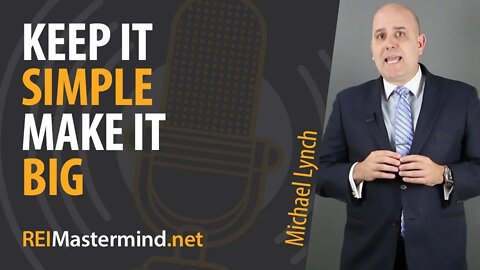 Keep It Simple Make It Big with Michael Lynch