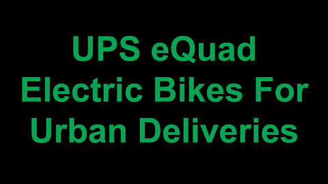 UPS Tries Out eQuad Electric Bikes For Urban Deliveries