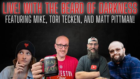 LIVE! with The Beard of Darkness featuring Mike, Tori Tecken , and Matt Pittman #booktube