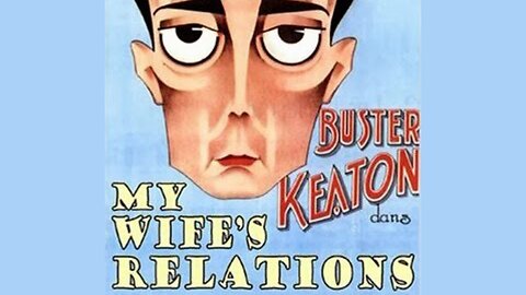 Buster Keaton's "My Wife's Relations" (1922), Public Domain Movie