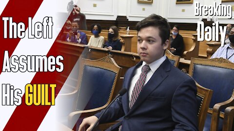 Leftists Outraged Kyle Rittenhouse Trial Isn’t Rigged: Breaking On The Daily