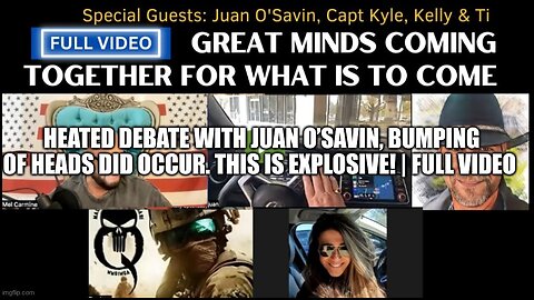 Heated Debate With Juan O’Savin, Bumping of Heads Did Occur, This is Explosive!