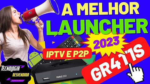 TUTORIAL PARA BAIXAR E INSTALAR A MELHOR LAUNCHER 2023 GRÁTIS, APROVEITE E TESTE GRÁTIS #IPTV E #P2P