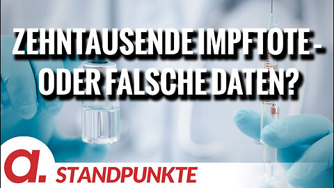 Zehntausende Impftote – oder falsche Daten? | Von Paul Schreyer