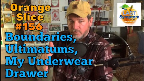 Orange Slice 156: Boundaries, Ultimatums, My Underwear Drawer