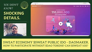SWEAT Economy $SWEAT Public IDO - DAOmaker. How To Participate Without $DAO Tokens? Can $SWEAT 10X?