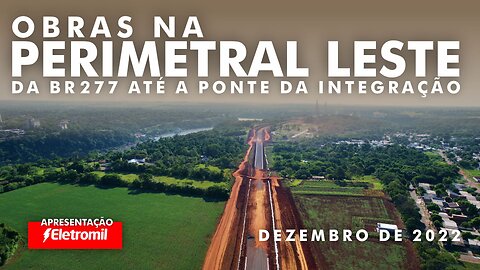 Drone shows the progress of works on the East Perimeter of Foz do Iguaçu - December 2022