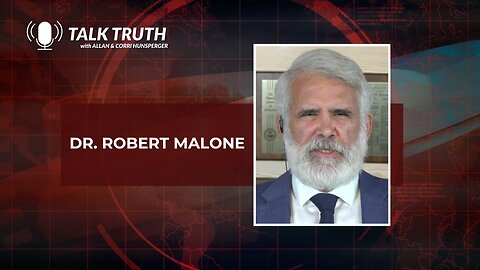 Talk Truth 08.18.23 - Dr. Robert Malone