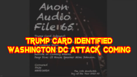 SG Anon Update "Trump Card Identified" > Washington DC Attack Coming.