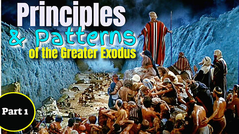 Part 1 - Patterns and Principles of the greater Exodus