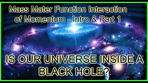 Mass Matter Function Interaction Of Momentum Intro & Part 1