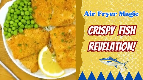 Incredible Crispy Fish: Thanks to the Air Fryer!"