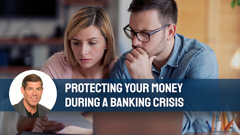 Protecting Your Money During a Banking Crisis