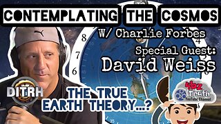[4bztruth] Contemplating The Cosmos LIVE: David Weiss- True Earth Theory [Oct 31, 2020]