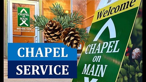 Chapel On Main - Sunday Service - August 20, 2023