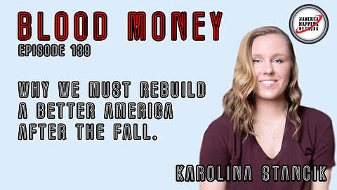 Why We Must Rebuild a Better America After The Fall w/ Karolina Stancik