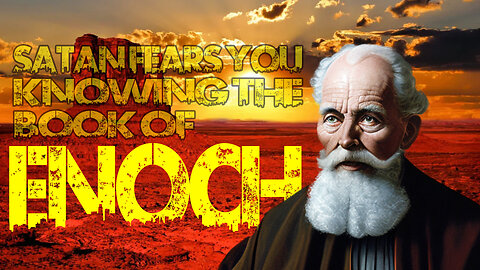 Satan Fears You Knowing The Book Of Enoch