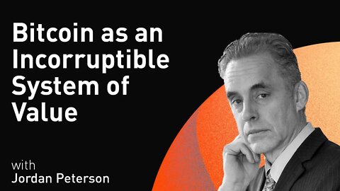 Bitcoin as an Incorruptible System of Value with Jordan Peterson (WiM168)