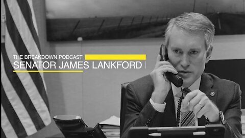 The Breakdown with James Lankford Episode 30: Opening Up US Energy