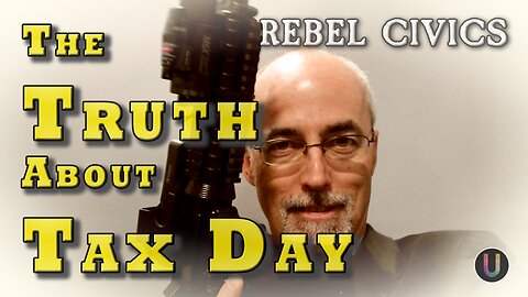 [Rebel Civics] The Truth About Tax Day