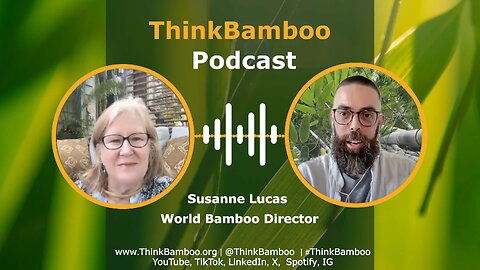 ThinkBamboo Podcast: World Bamboo Director Susanne Lucas 🎋